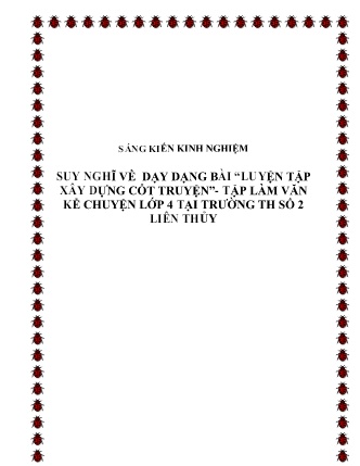 SKKN Suy nghĩ về dạy dạng bài “Luyện tập xây dựng cốt truyện”- Tập làm văn Kể chuyện Lớp 4 tại Trường Tiểu học số 2 Liên Thủy SKKN Suy nghĩ về dạy dạng bài “Luyện tập xây dựng cốt truyện”- Tập làm văn Kể chuyện Lớp 4 tại Trường Tiểu học số 2 Liên Thủy
