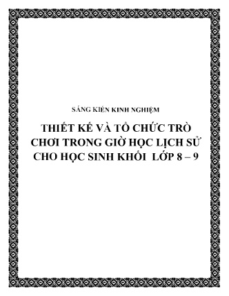 SKKN Thiết kế và tổ chức trò chơi trong giờ học Lịch sử cho học sinh Khối Lớp 8 – 9
