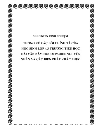 SKKN Thống kê các lỗi chính tả của học sinh Lớp 4/3 Trường Tiểu học Hải Vân năm học 2009-2010: Nguyên nhân và các biện pháp khắc phục SKKN Thống kê các lỗi chính tả của học sinh Lớp 4/3 Trường Tiểu học Hải Vân năm học 2009-2010: Nguyên nhân và các biện pháp khắc phục