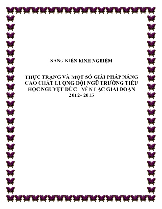 SKKN Thực trạng và một số giải pháp nâng cao chất lượng đội ngũ Trường Tiểu học Nguyệt Đức - Yên lạc giai đoạn 2012–2015