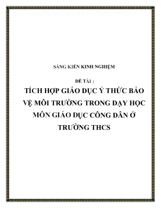 SKKN Tích hợp giáo dục ý thức bảo vệ môi trường trong dạy học môn Giáo dục Công dân ở Trường THCS