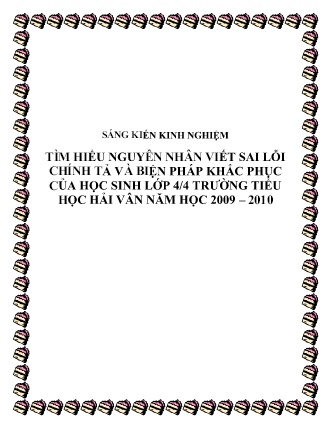 SKKN Tìm hiểu nguyên nhân viết sai lỗi chính tả và biện pháp khắc phục của học sinh Lớp 4/4 Trường Tiểu học Hải Vân năm học 2009–2010 SKKN Tìm hiểu nguyên nhân viết sai lỗi chính tả và biện pháp khắc phục của học sinh Lớp 4/4 Trường Tiểu học Hải Vân năm học 2009–2010