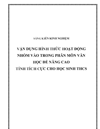 SKKN Vận dụng hình thức hoạt động nhóm vào trong phân môn văn học để nâng cao tính tích cực cho học sinh THCS SKKN Vận dụng hình thức hoạt động nhóm vào trong phân môn văn học để nâng cao tính tích cực cho học sinh THCS