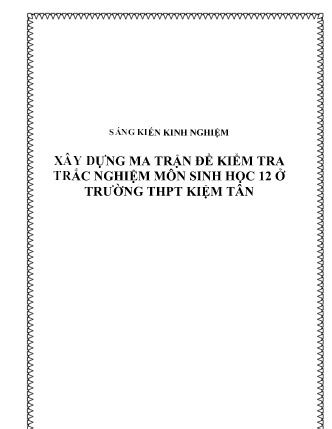 SKKN Xây dựng ma trận đề kiểm tra trắc nghiệm môn Sinh học 12 ở Trường THPT Kiệm Tân